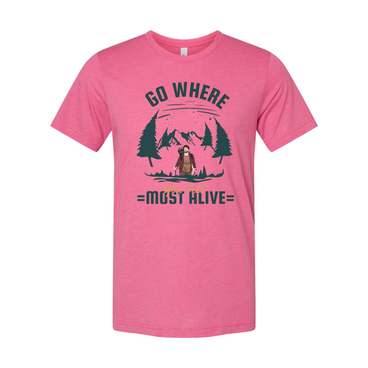 Go Where You Feel Most Alive Adventure Scene Graphic Tee For Outdoor Enthusiasts