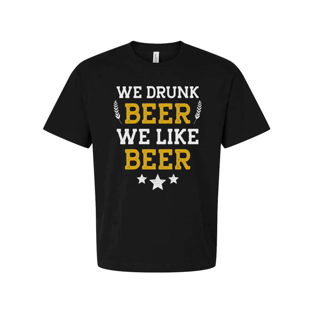 Unisex Beer T Shirt With Fun Phrase We Drunk Beer We Like Beer Graphic Tee For Beer Lovers