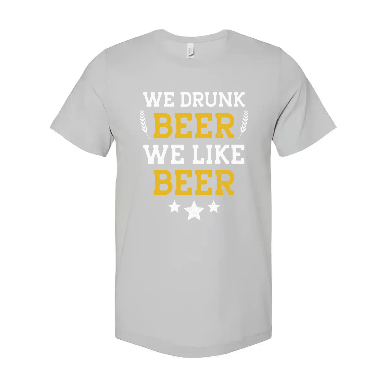Unisex Beer T Shirt With Fun Phrase We Drunk Beer We Like Beer Graphic Tee For Beer Lovers