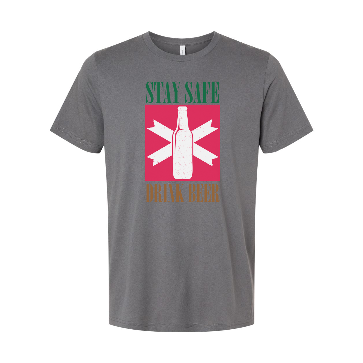 Stay Safe Drink Beer Unisex Graphic T Shirt