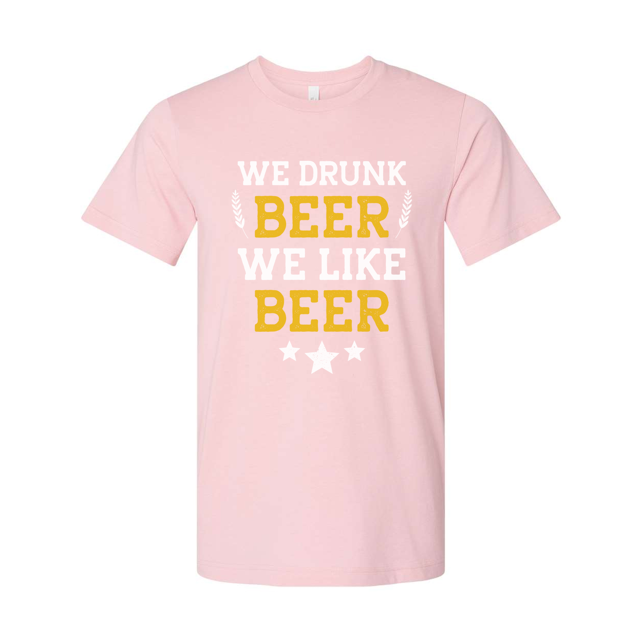 Unisex Beer T Shirt With Fun Phrase We Drunk Beer We Like Beer Graphic Tee For Beer Lovers