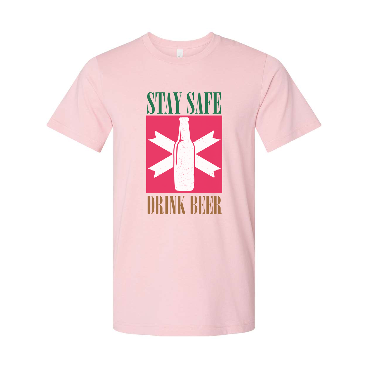 Stay Safe Drink Beer Unisex Graphic T Shirt