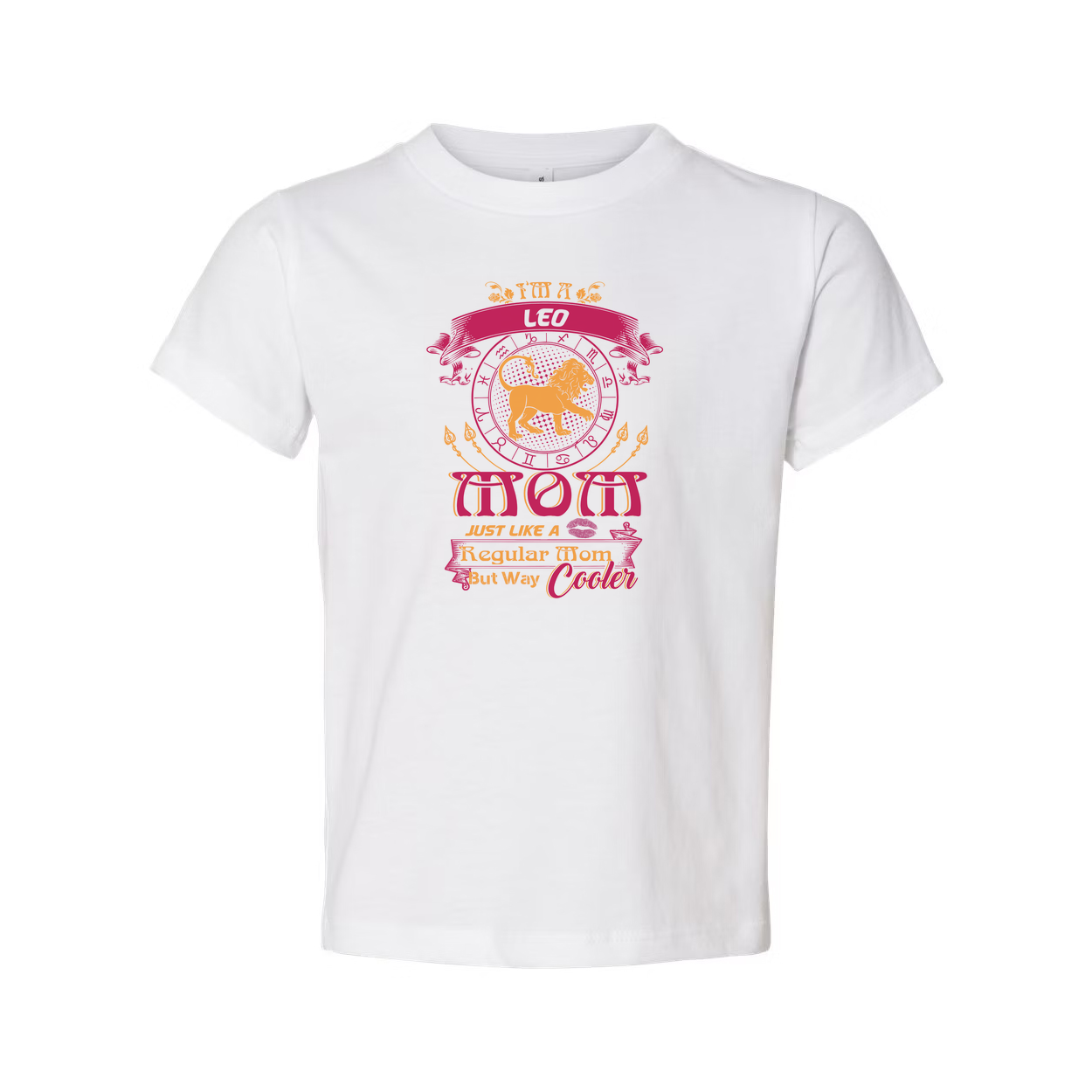 Leo Zodiac Unisex T Shirt With Mom Design Just Like A Regular Mom But Way Cooler