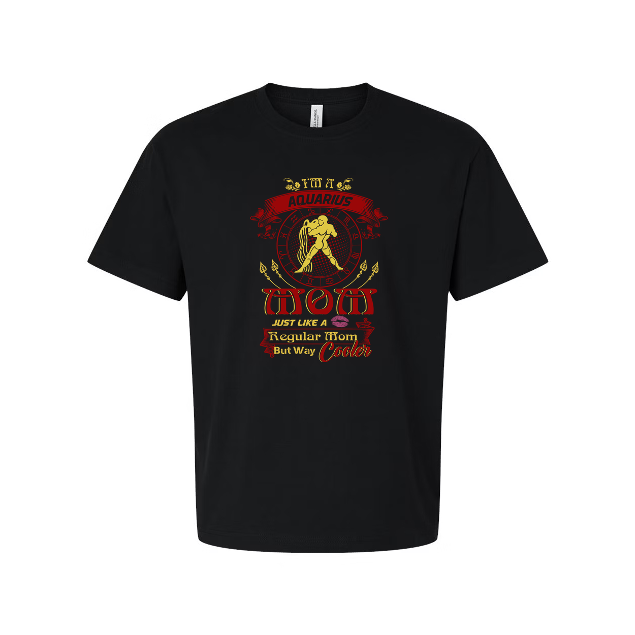 Aquarius Zodiac Mom Unisex T Shirt With Bold Typography And Slogan Just Like A Regular Mom But Way Cooler