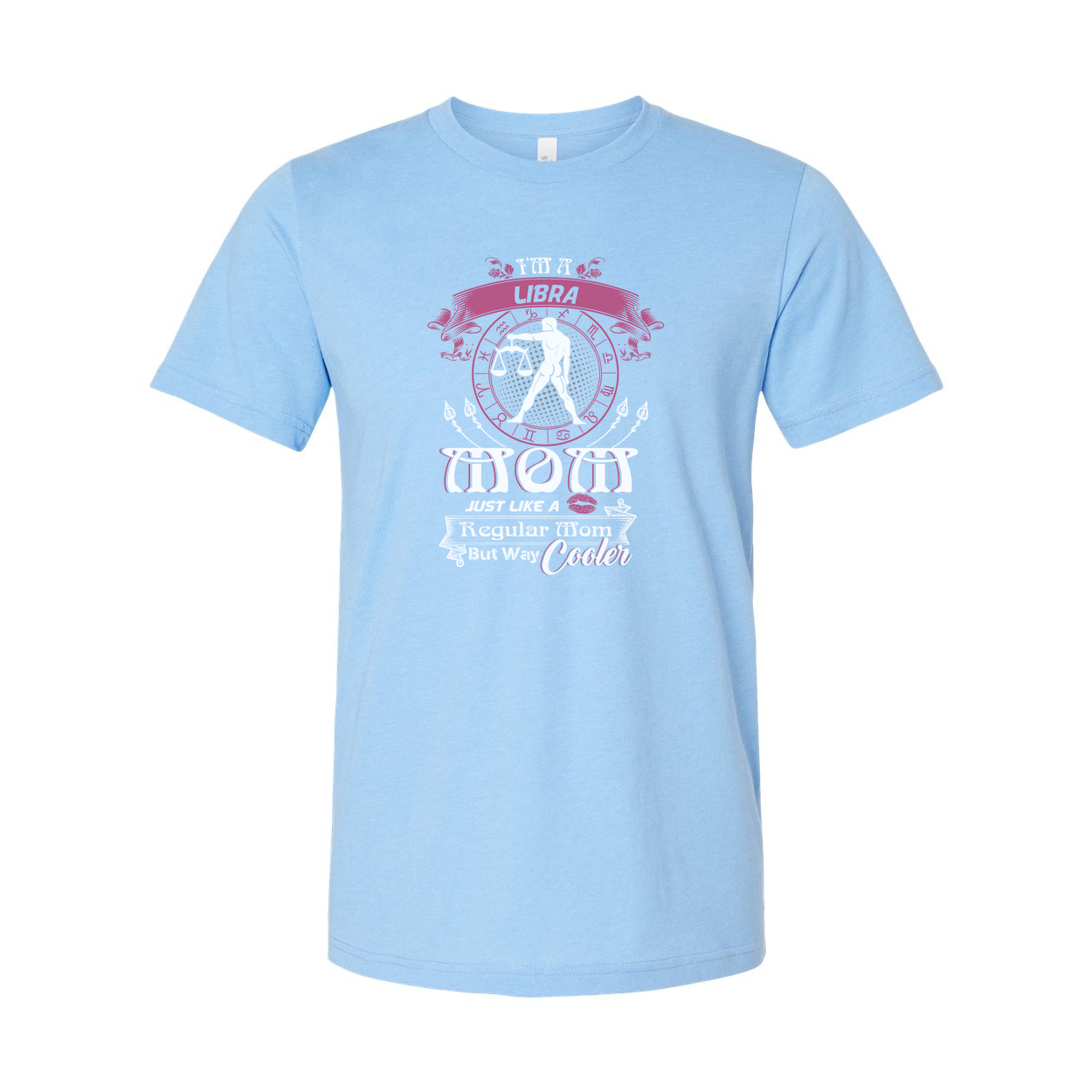 Libra Zodiac Unisex T Shirt Featuring Mom Design Just Like A Regular Mom But Way Cooler