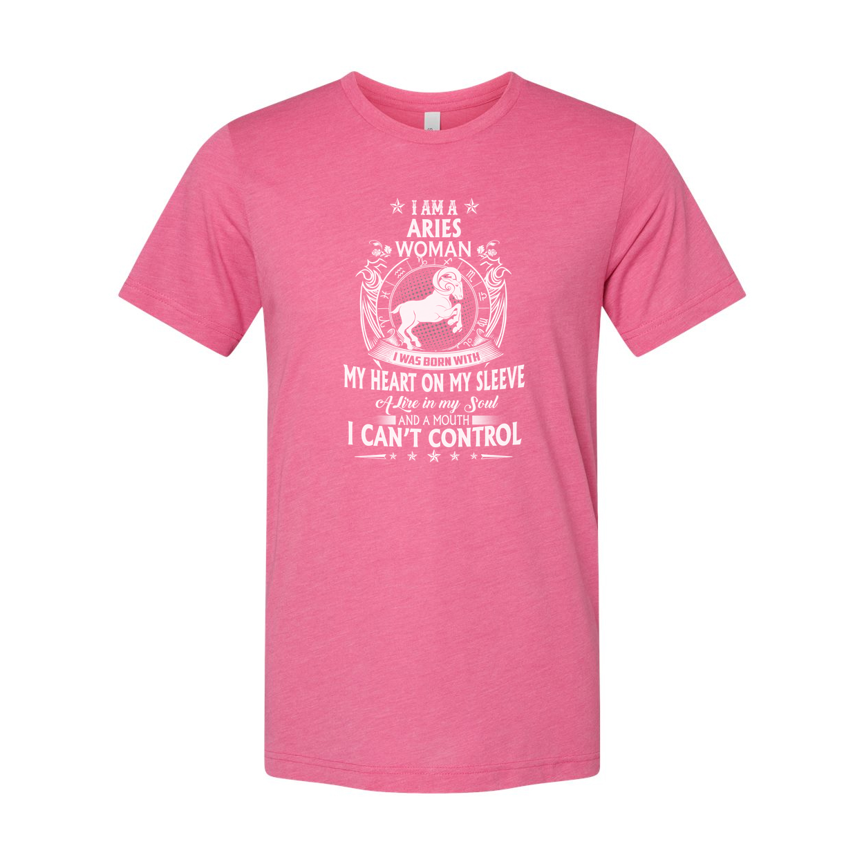 Aries Woman Zodiac Graphic Tee With Quote I Am An Aries Woman I Was Born With My Heart On My Sleeve