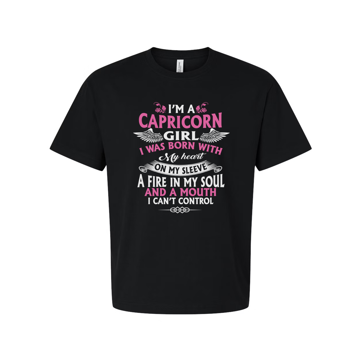 Capricorn Girl T Shirt With Heart On My Sleeve Fire In My Soul And A Mouth I Can't Control
