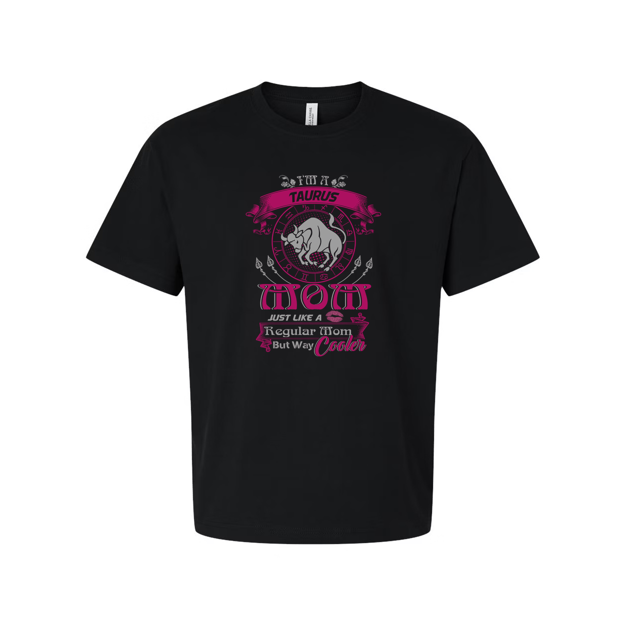 Taurus Zodiac Mom Graphic T Shirt Unisex Tee With Pink Emblem And Slogan Just Like A Regular Mom But Way Cooler