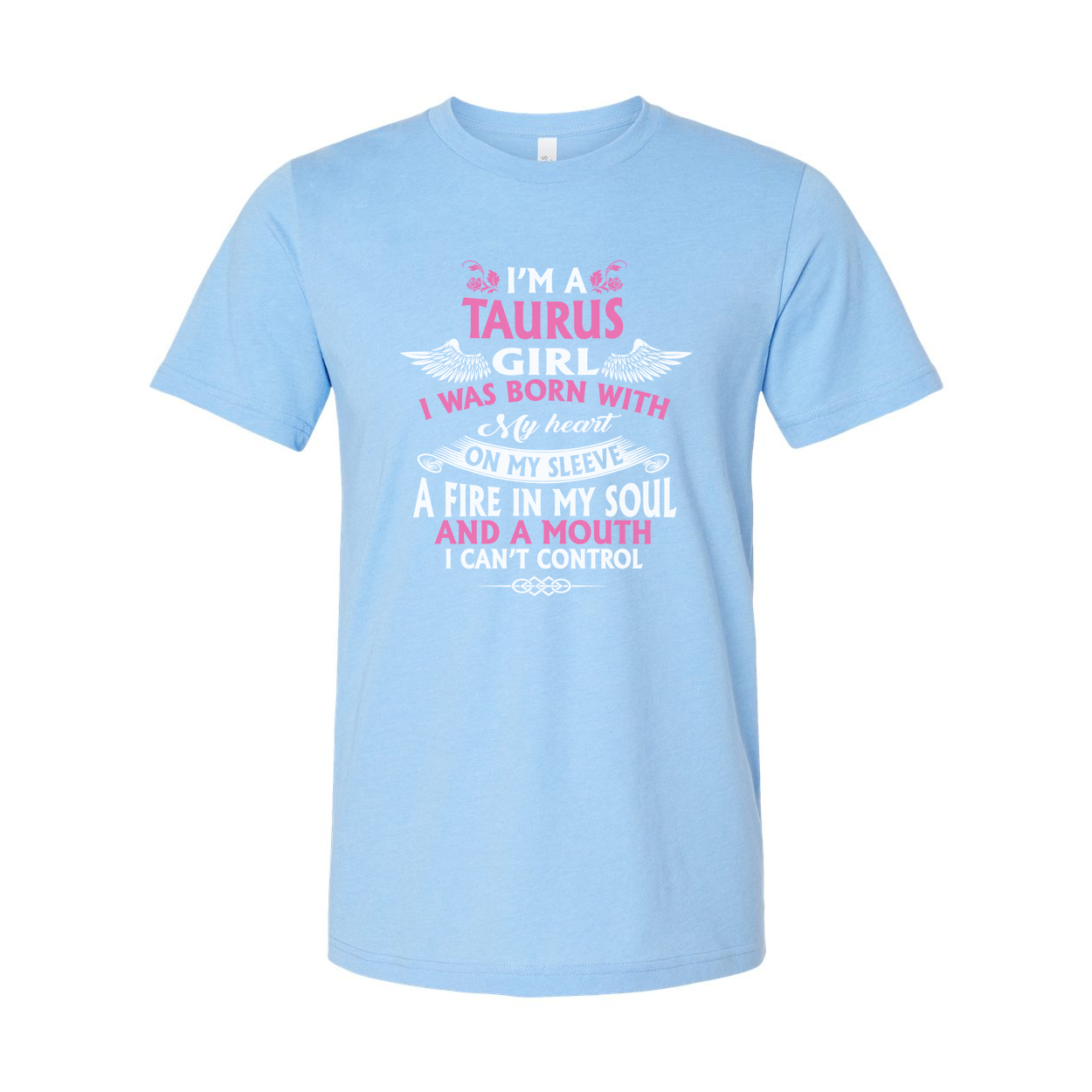 Taurus Girl Graphic Tee With Zodiac Design And The Quote I Was Born With My Heart On My Sleeve