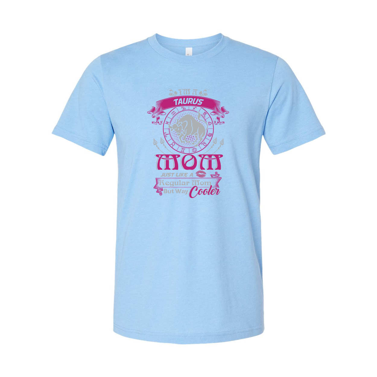 Taurus Zodiac Mom Graphic T Shirt Unisex Tee With Pink Emblem And Slogan Just Like A Regular Mom But Way Cooler