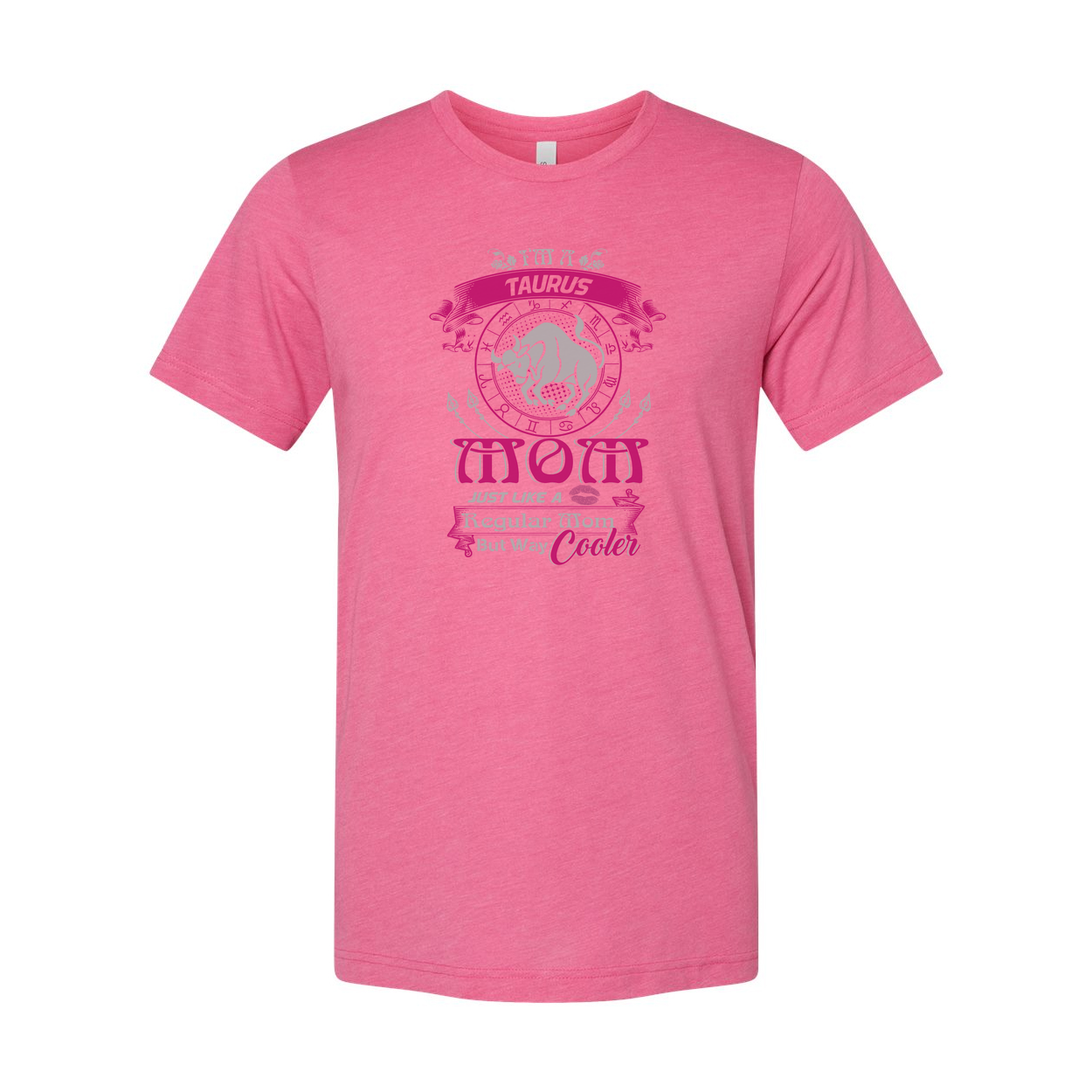 Taurus Zodiac Mom Graphic T Shirt Unisex Tee With Pink Emblem And Slogan Just Like A Regular Mom But Way Cooler
