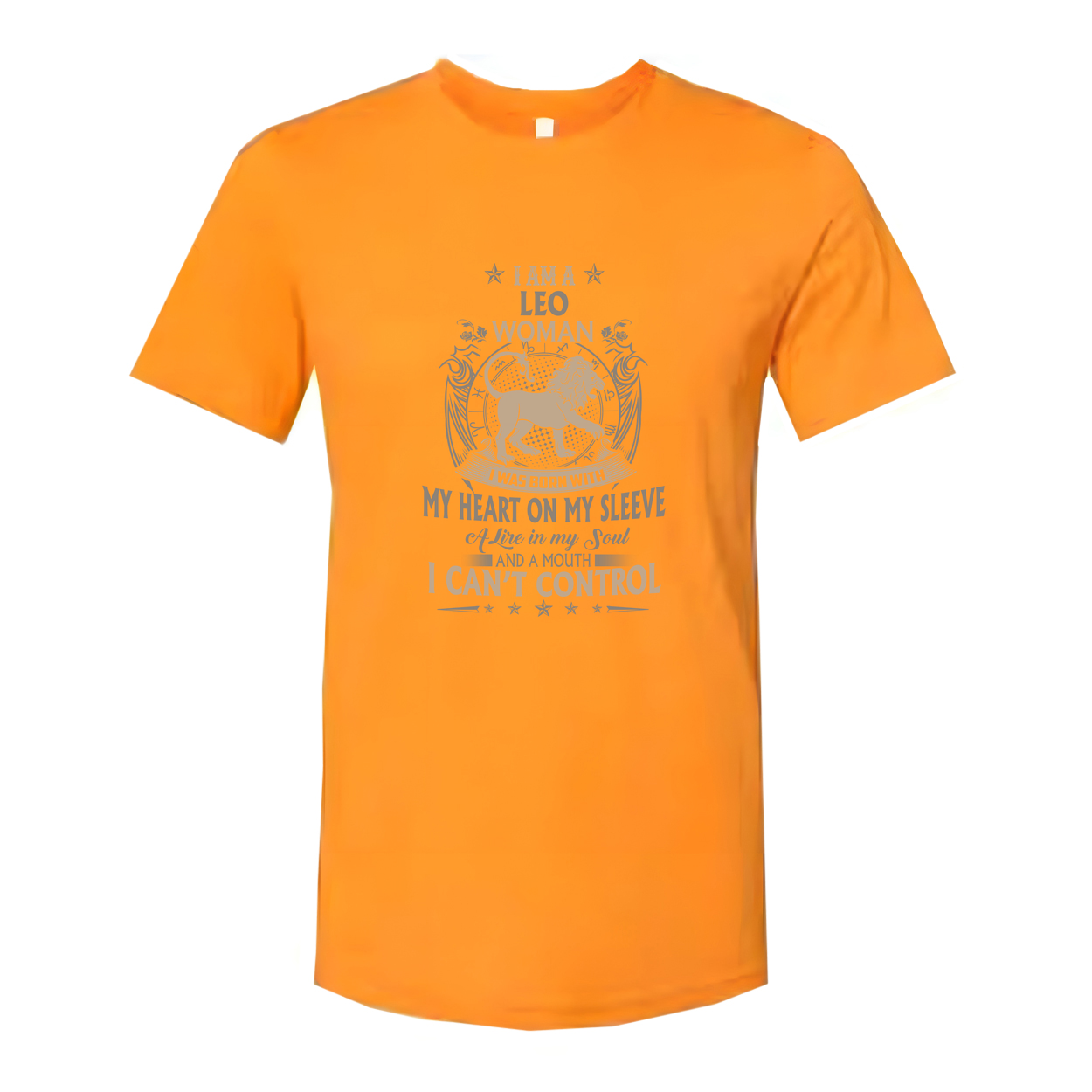 Leo Woman Zodiac T Shirt I Am A Leo Woman Born With Heart On My Sleeve And A Mouth I Cannot Control