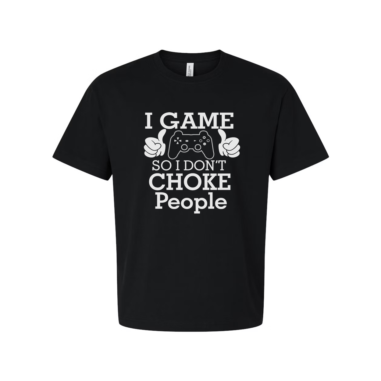 Unisex Gamer Tee With I Game So I Don't Choke People And Controller Graphic Design
