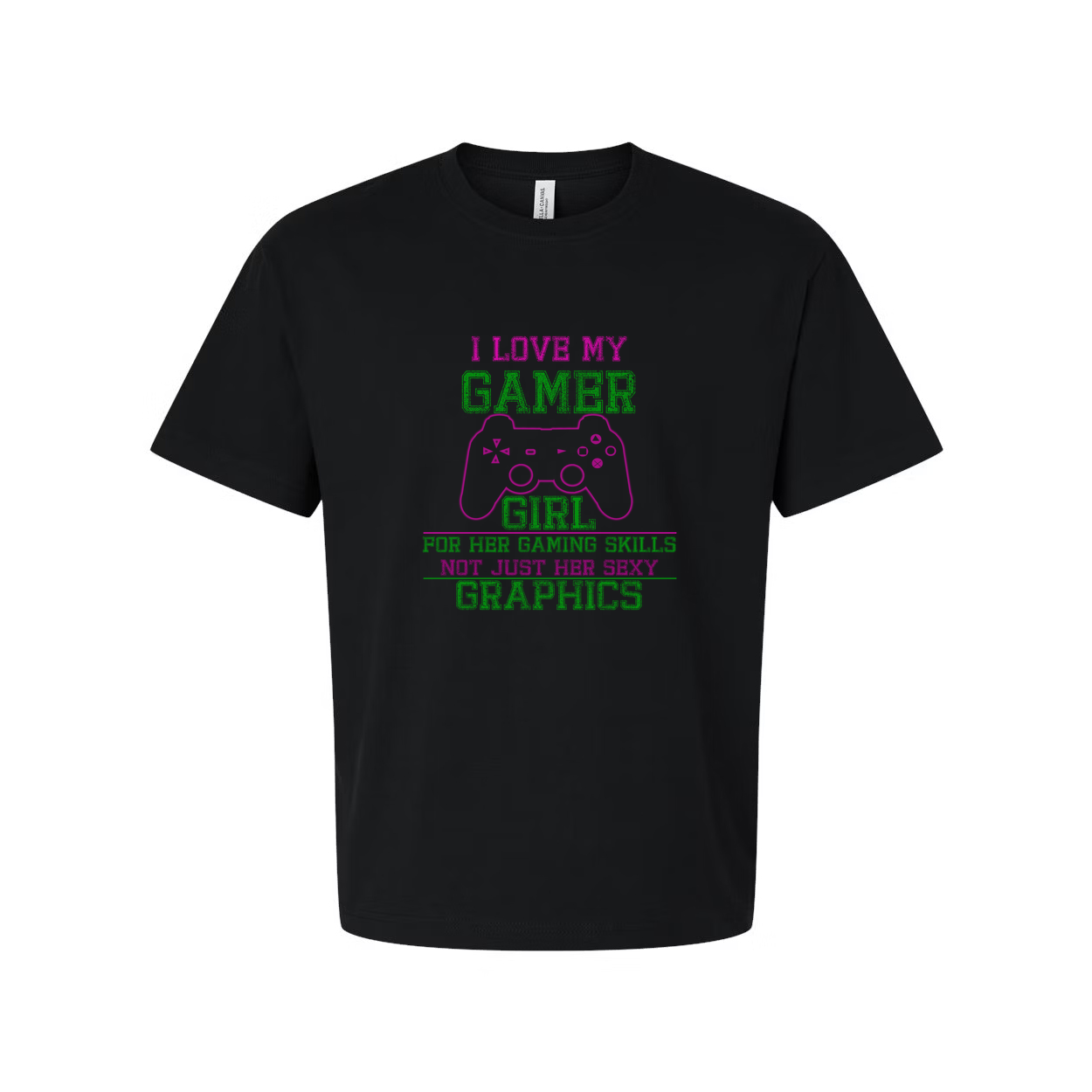 I Love My Gamer Girl Graphic Tee For Her Gaming Skills Not Just Her Sexy Graphics