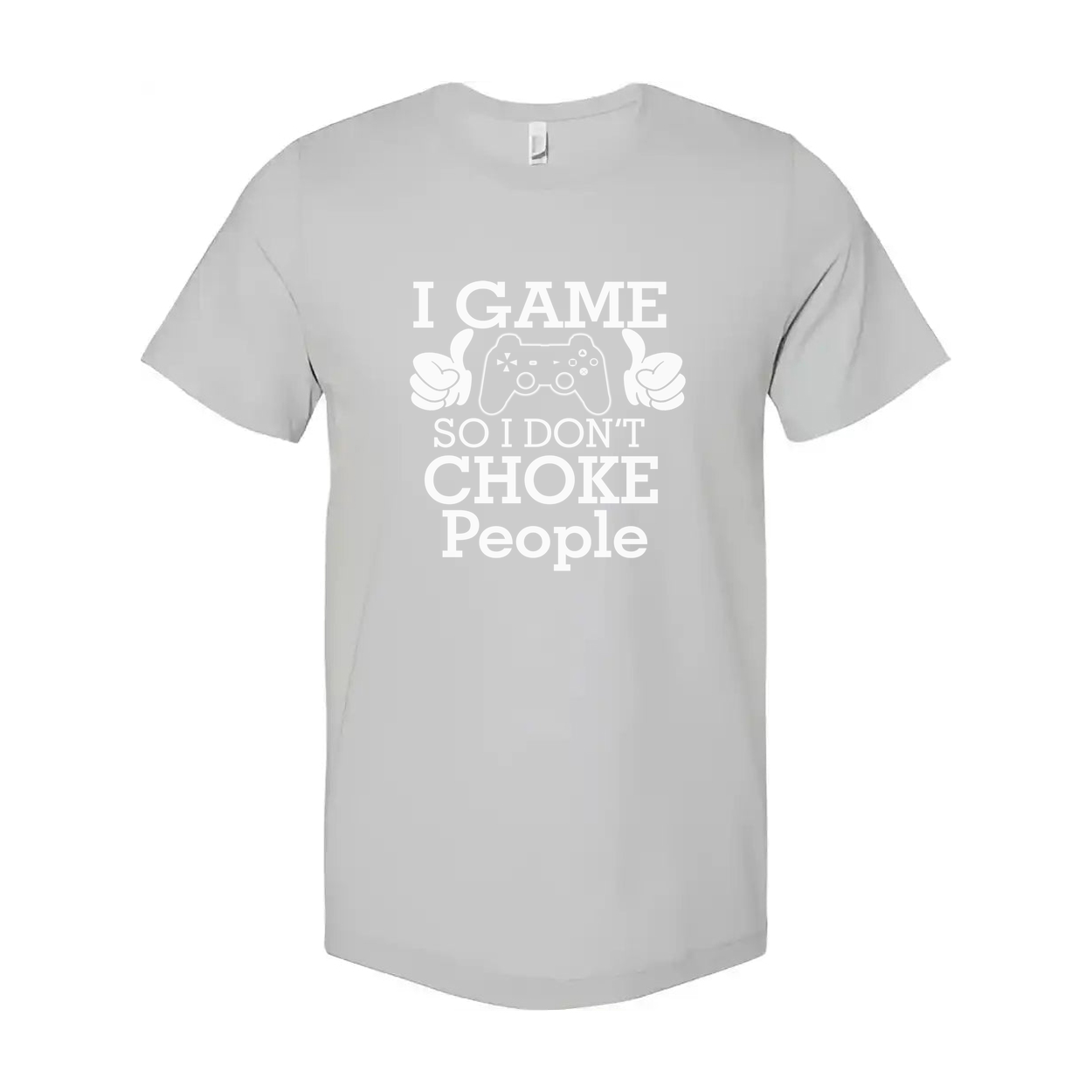 Unisex Gamer Tee With I Game So I Don't Choke People And Controller Graphic Design