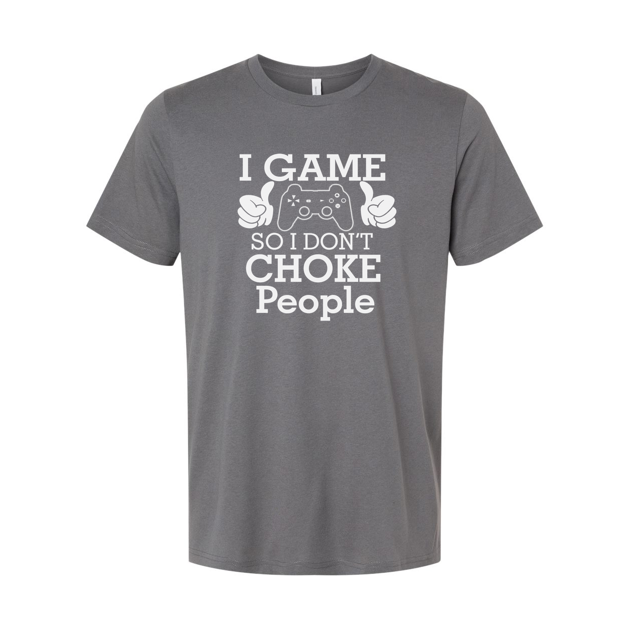 Unisex Gamer Tee With I Game So I Don't Choke People And Controller Graphic Design