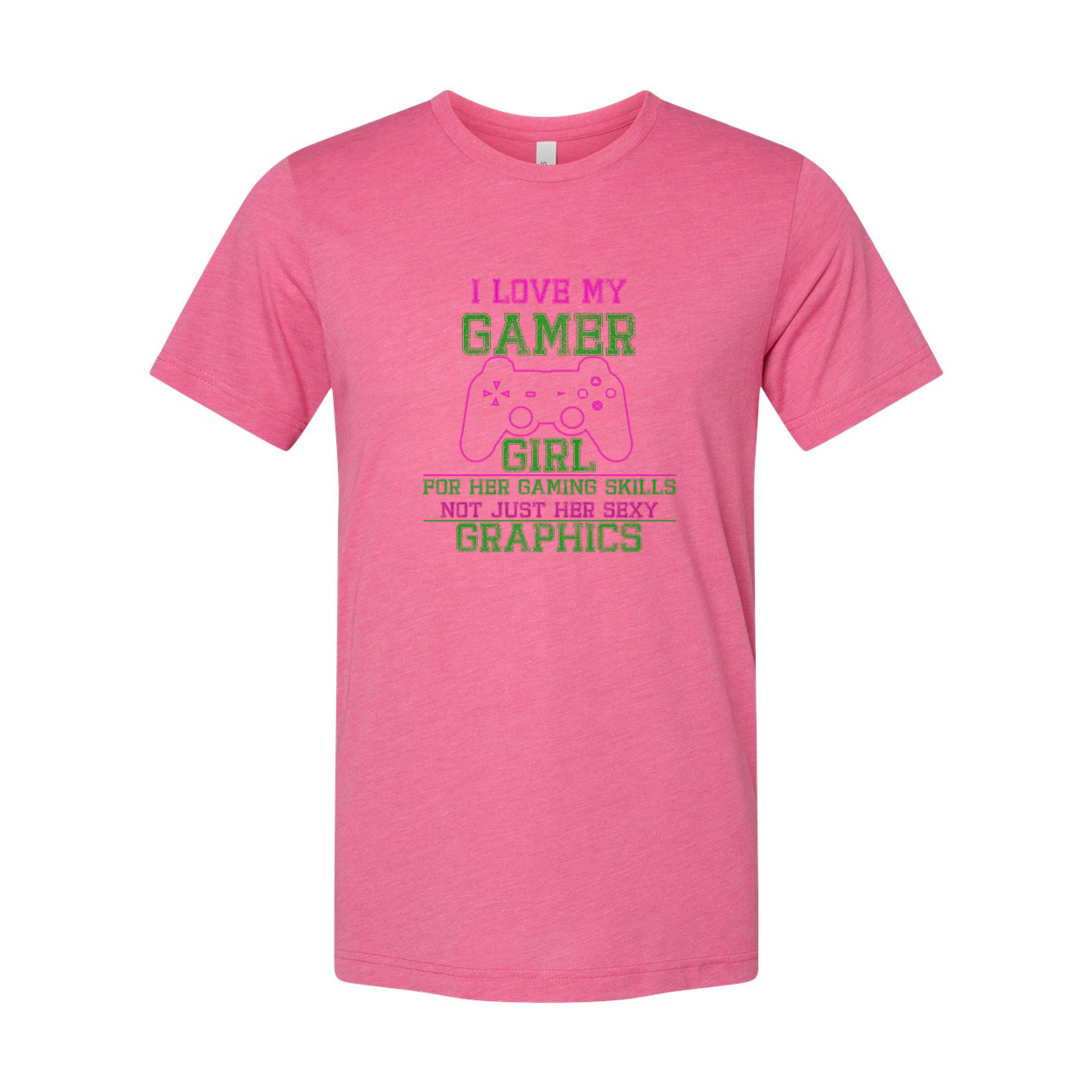 I Love My Gamer Girl Graphic Tee For Her Gaming Skills Not Just Her Sexy Graphics