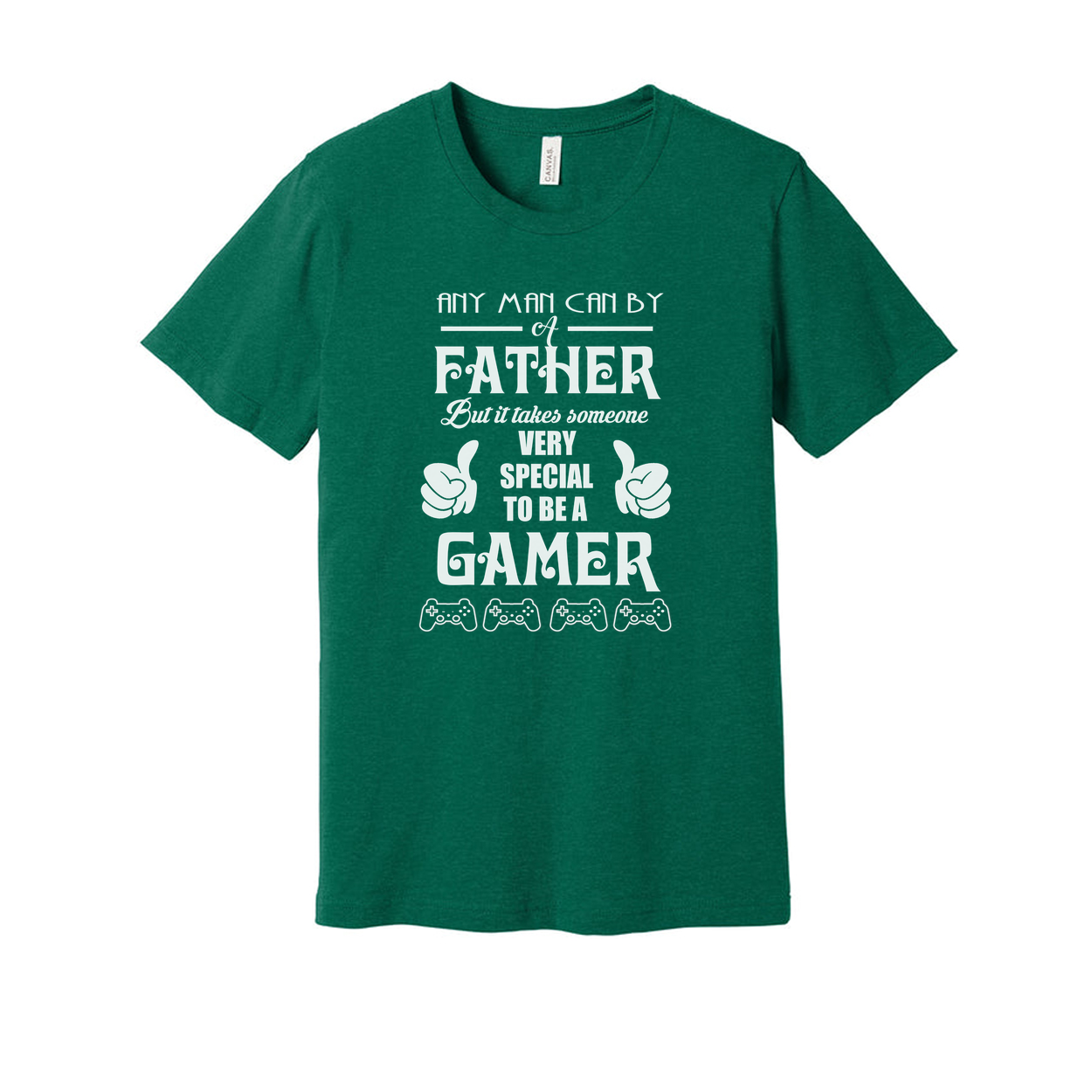 Gamer Quote T Shirt For Dad Any Man Can Be A Father But It Takes Someone Very Special To Be A Gamer