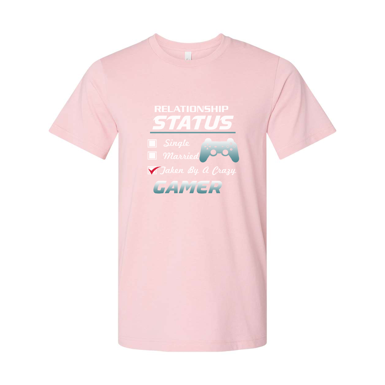 Gamer Relationship Status Unisex Graphic Tee With Controller Icon Taken By A Crazy Gamer