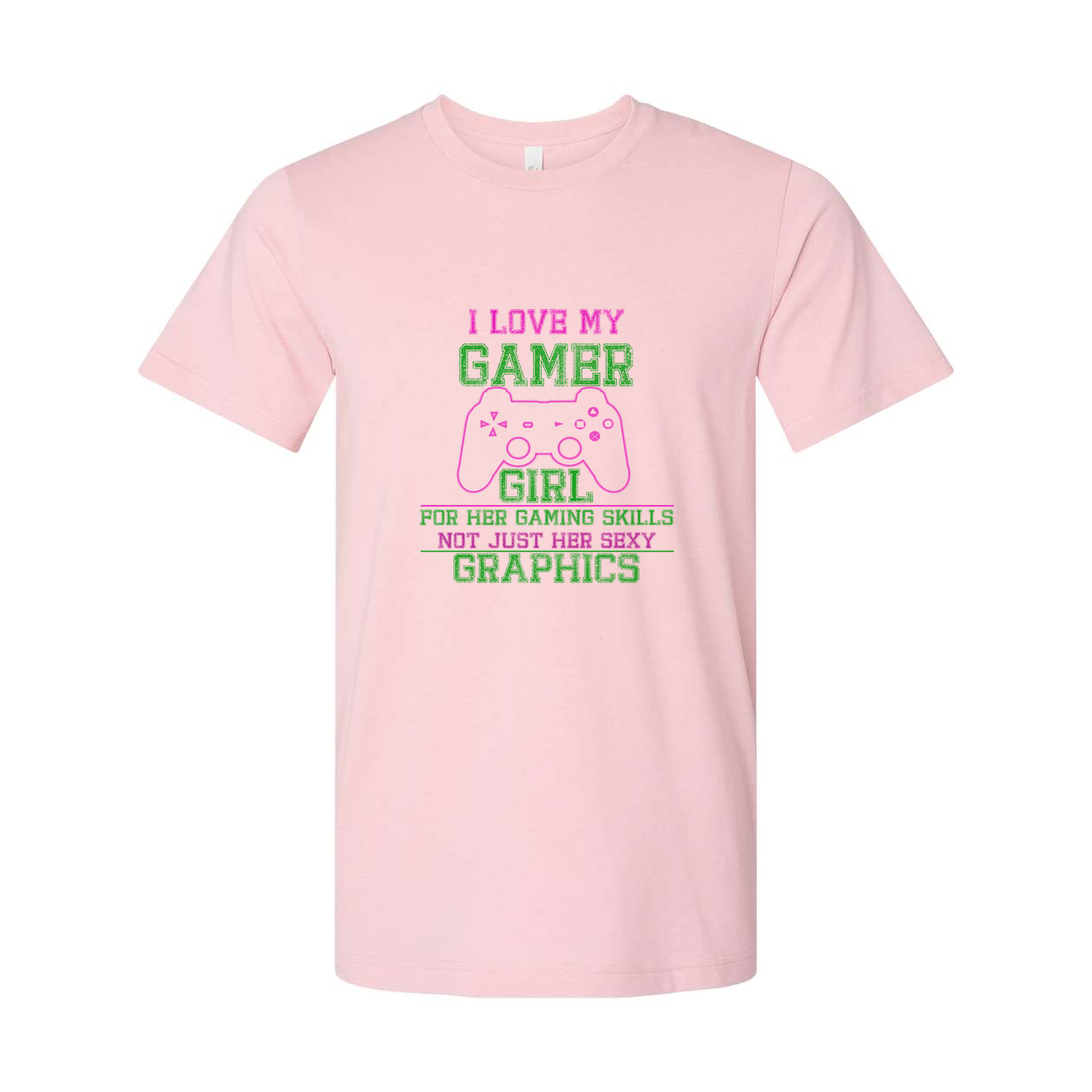 I Love My Gamer Girl Graphic Tee For Her Gaming Skills Not Just Her Sexy Graphics