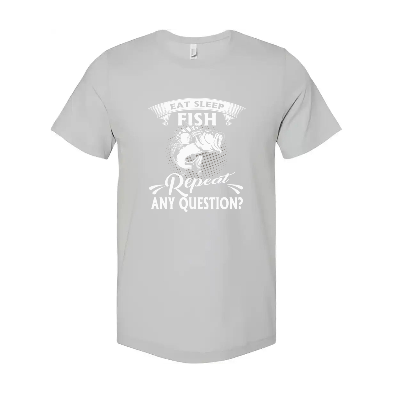Unisex Fishing T Shirt Featuring Eat Sleep Fish Repeat Any Question Design For Outdoor Enthusiasts