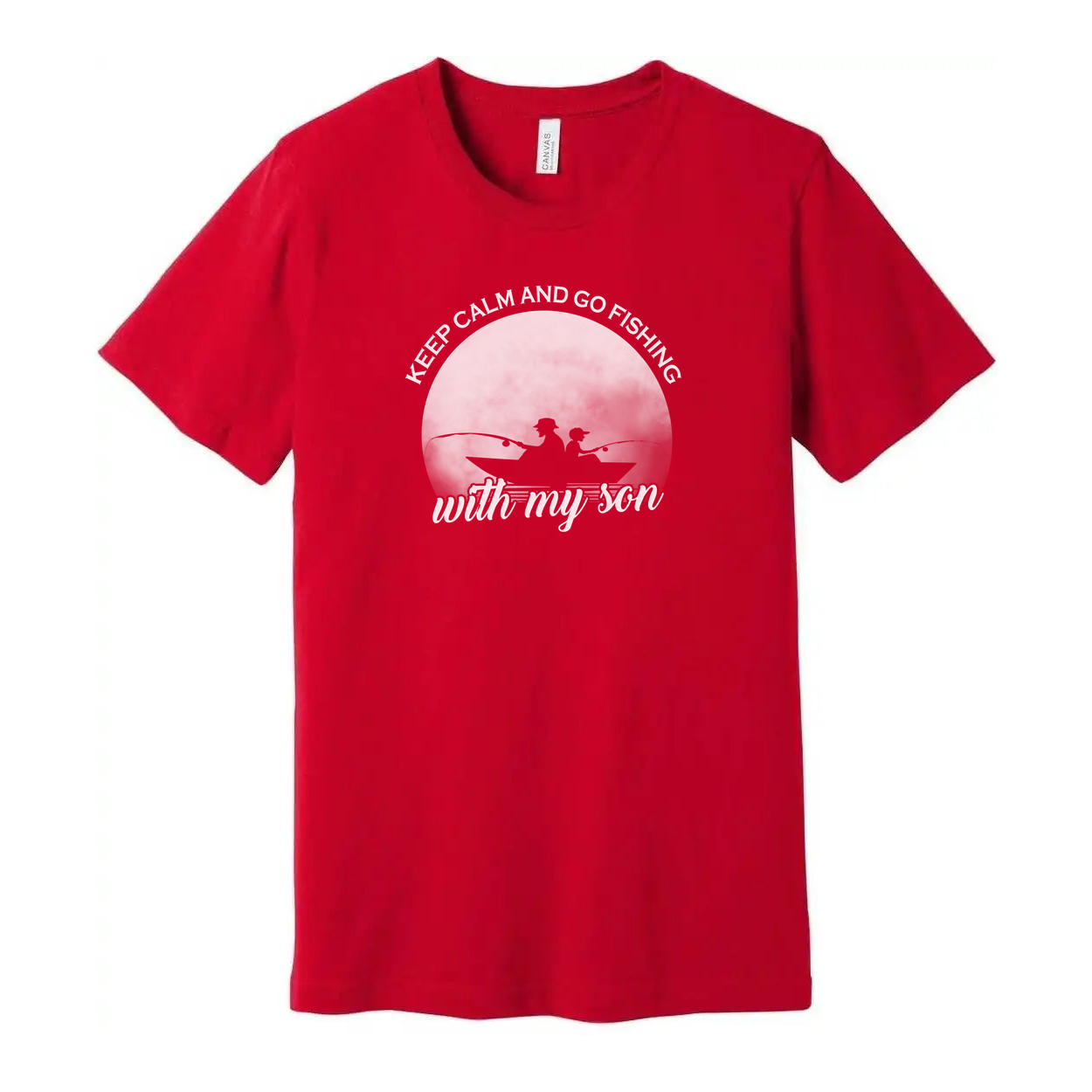 Unisex Fishing T Shirt With Keep Calm And Go Fishing With My Son Front Graphic Print