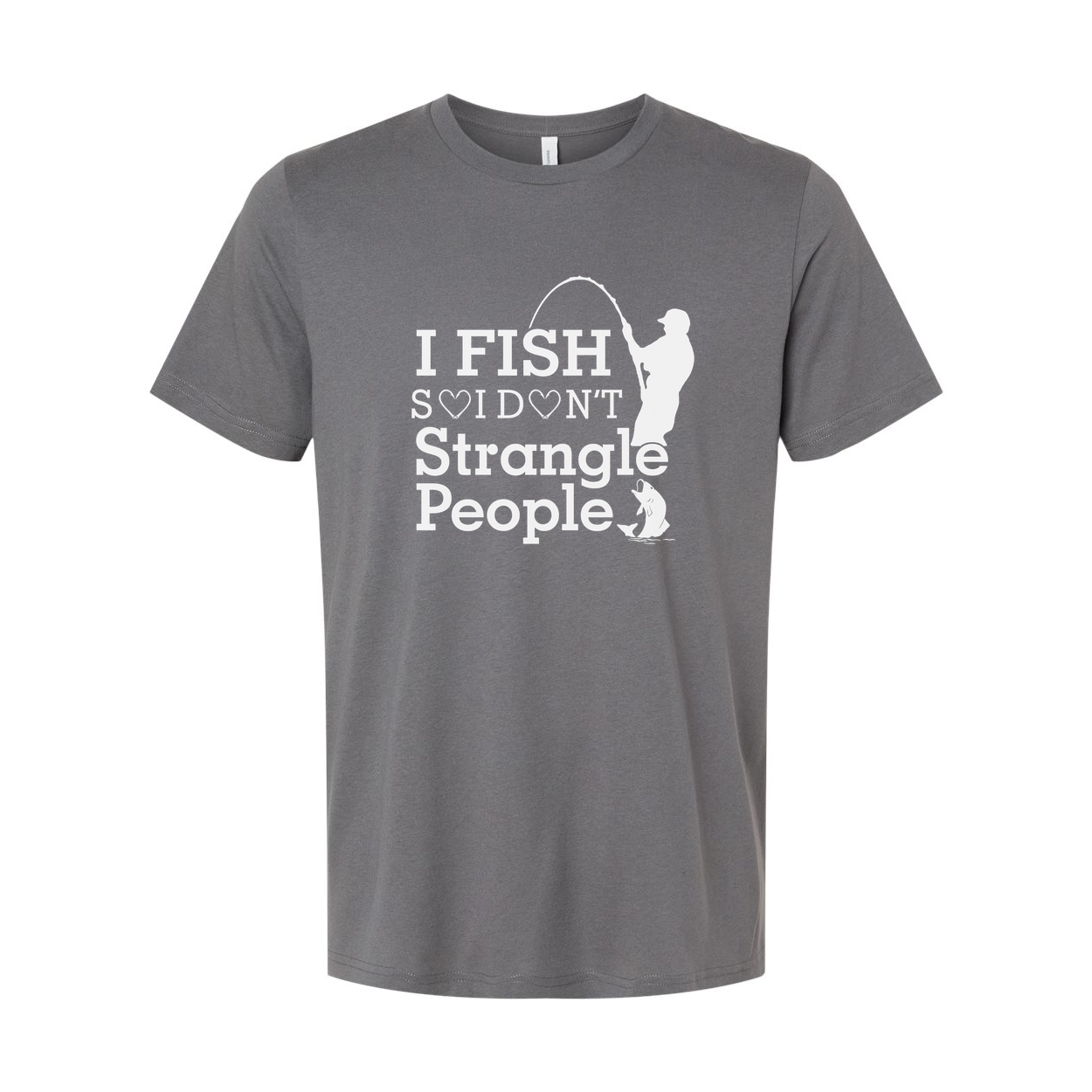 Unisex Fishing T Shirt With I Fish Dont Strangle People