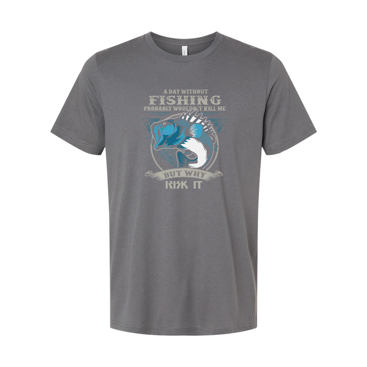 Unisex Fishing Graphic T Shirt With Large Blue Bass Illustration And Classic Fishing Quote For Outdoor Enthusiasts