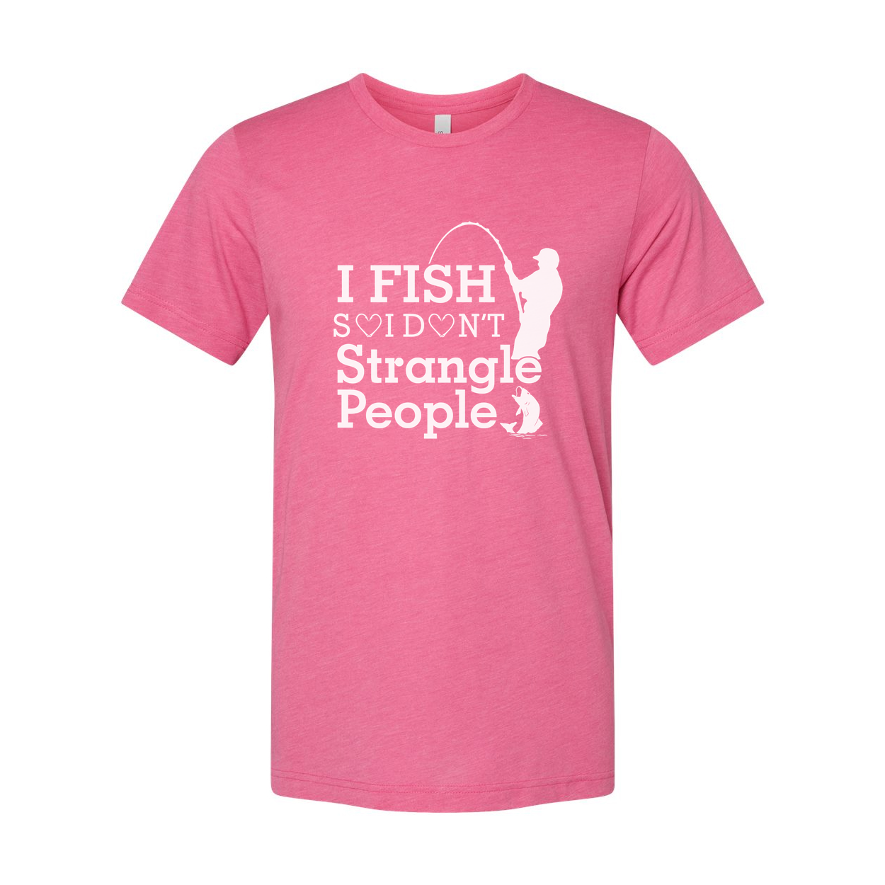 Unisex Fishing T Shirt With I Fish Dont Strangle People