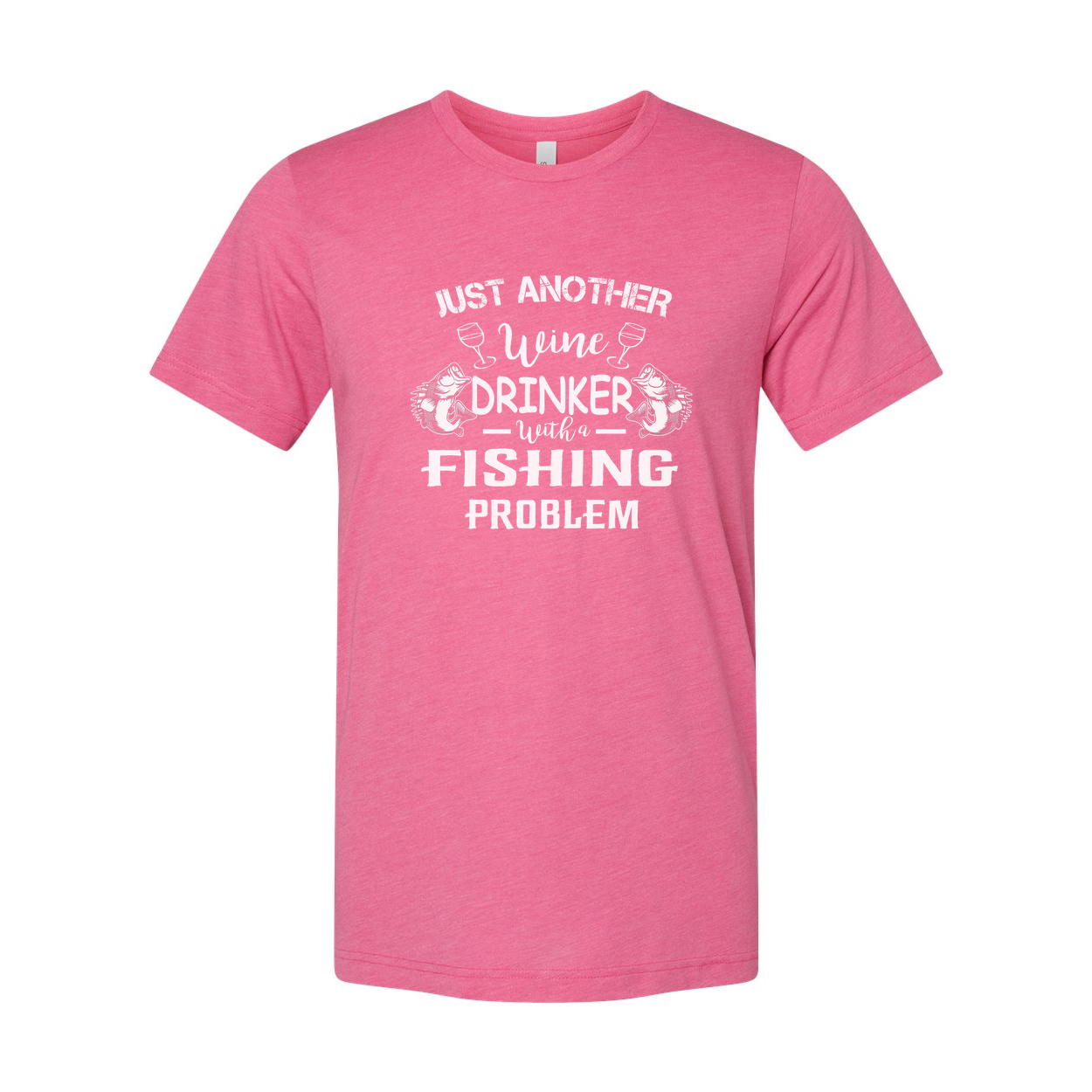 Unisex Fishing T Shirt Just Another Wine Drinker With A Fishing Problem Graphic Tee