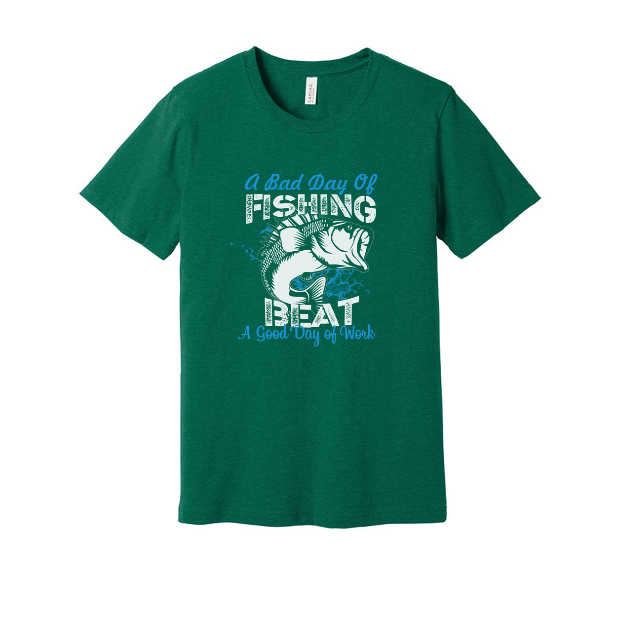 Unisex Fishing Graphic Tee With The Quote A Bad Day Of Fishing Beats A Good Day Of Work