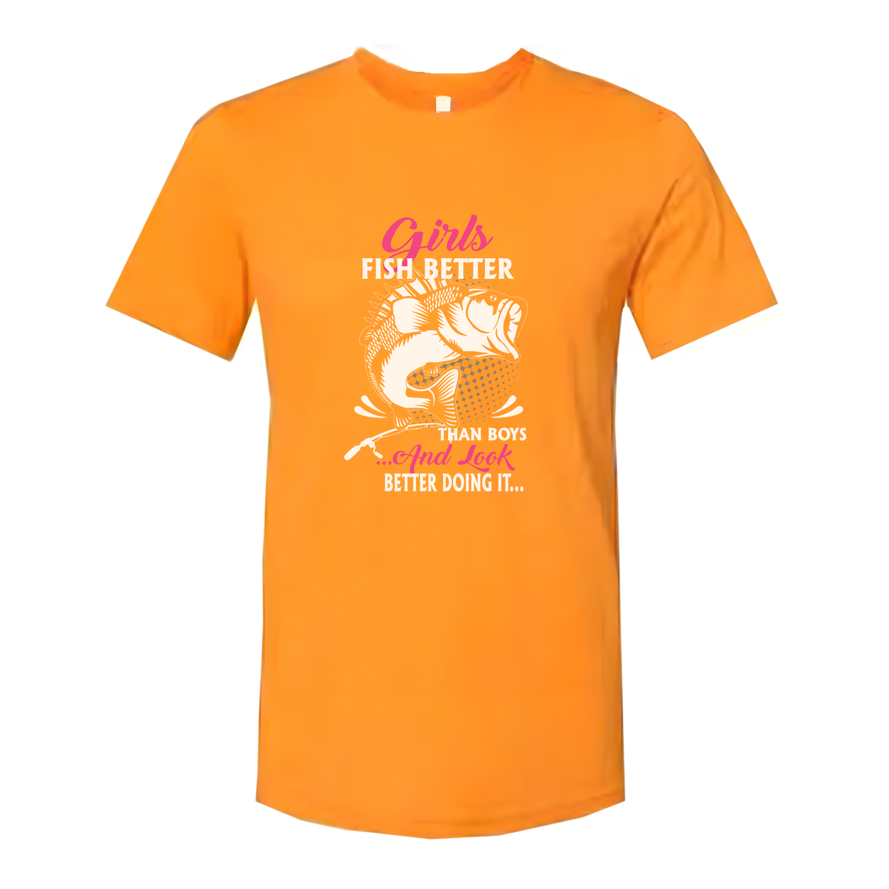 Girls Fish Better Than Boys And Look Better Doing It Graphic Tee Shirt For Women