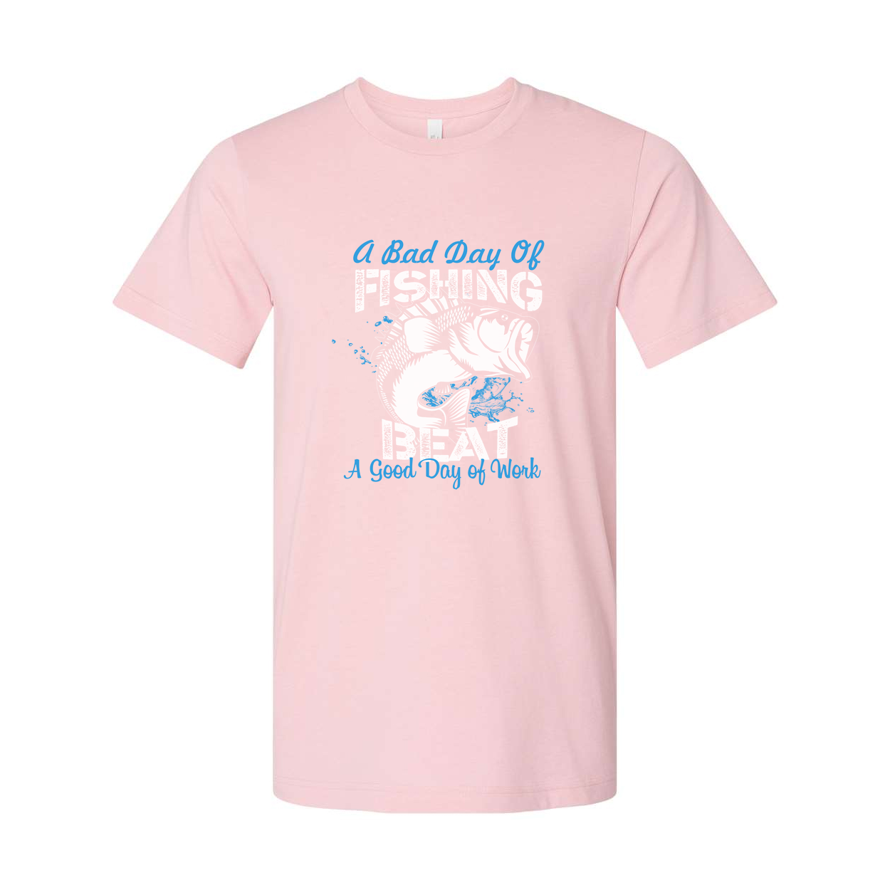 Unisex Fishing Graphic Tee With The Quote A Bad Day Of Fishing Beats A Good Day Of Work