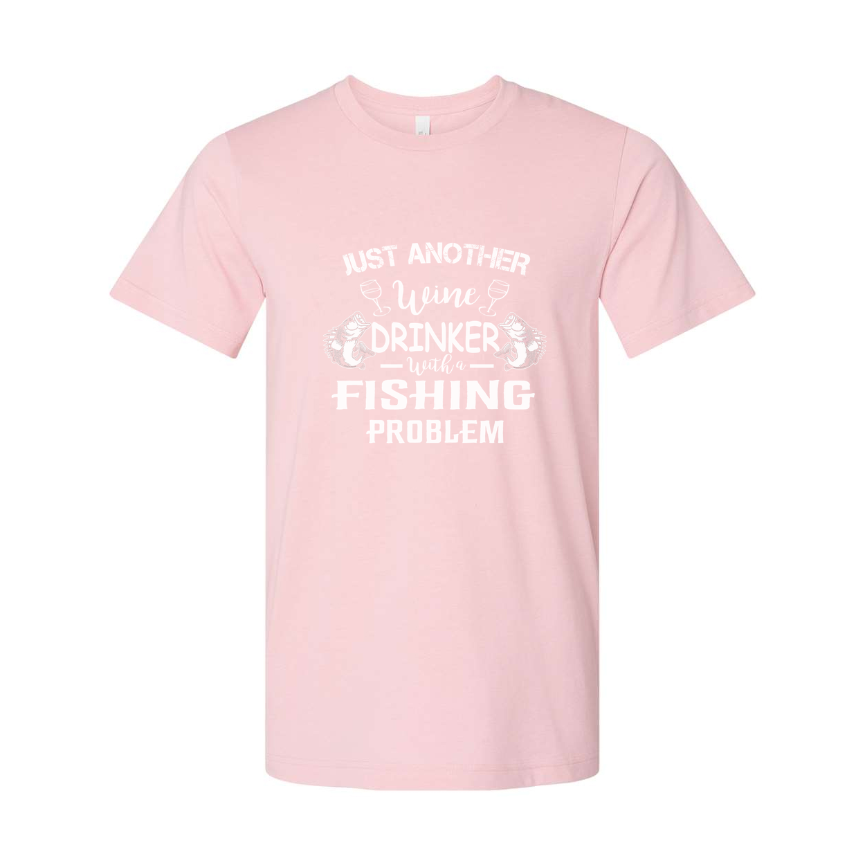 Unisex Fishing T Shirt Just Another Wine Drinker With A Fishing Problem Graphic Tee