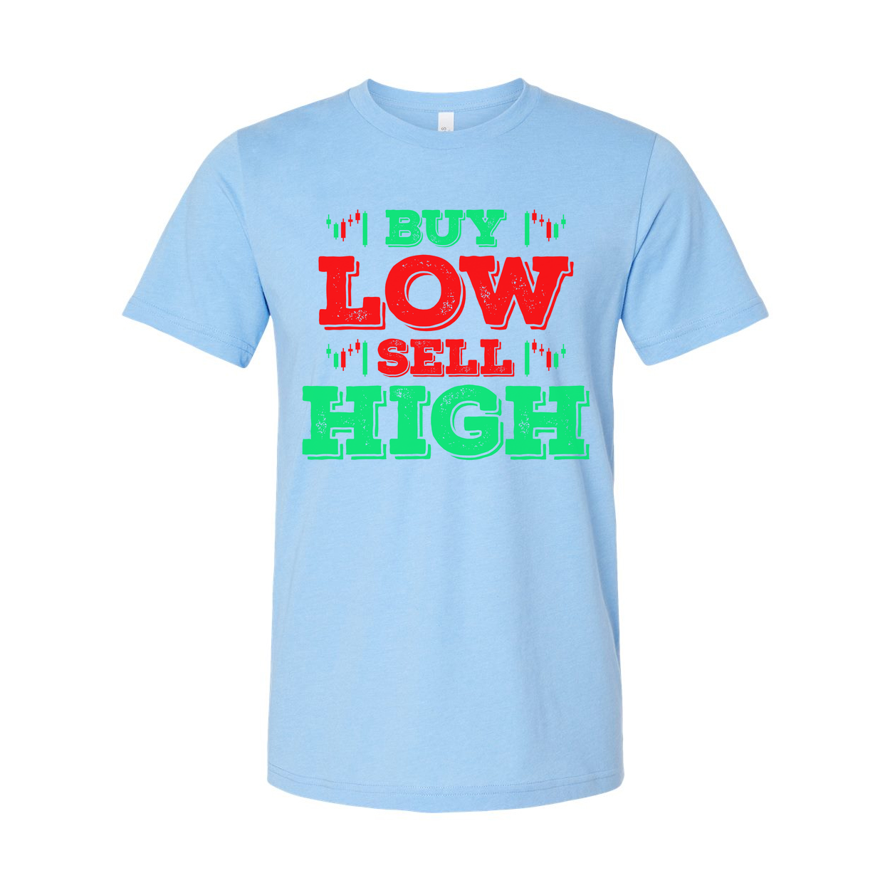 Crypto Trading Unisex T Shirt Graphic I Buy Low Sell High Stock Market Theme Tee