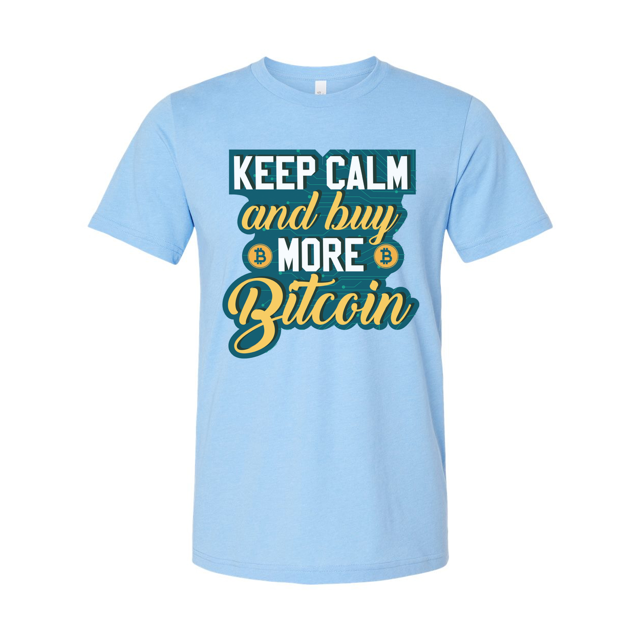 Keep Calm and Buy More Bitcoin Unisex Graphic Tee for Cryptocurrency Enthusiasts Worldwide