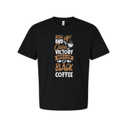 Unisex Coffee Tee With Motivational Quote Rise Up And Claim Victory With A Cup Of Coffee