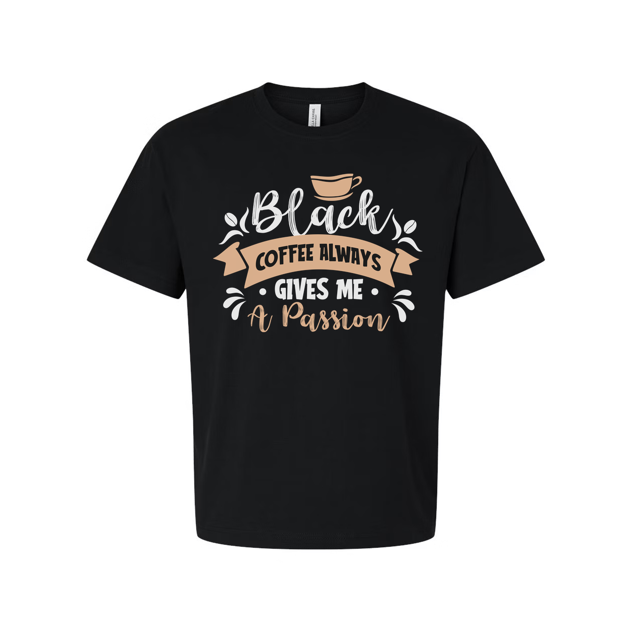 Coffee Always Gives Me A Passion Unisex Graphic Tee For Coffee Lovers And Caffeine Enthusiasts