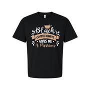 Coffee Always Gives Me A Passion Unisex Graphic Tee For Coffee Lovers And Caffeine Enthusiasts