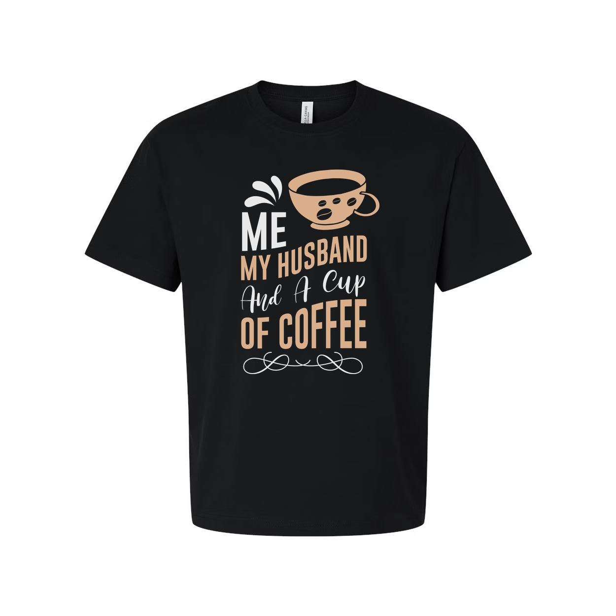 Me My Husband And A Cup Of Coffee Graphic Tee For Couples Unisex T Shirt With Coffee Cup Design