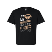 Me My Husband And A Cup Of Coffee Graphic Tee For Couples Unisex T Shirt With Coffee Cup Design