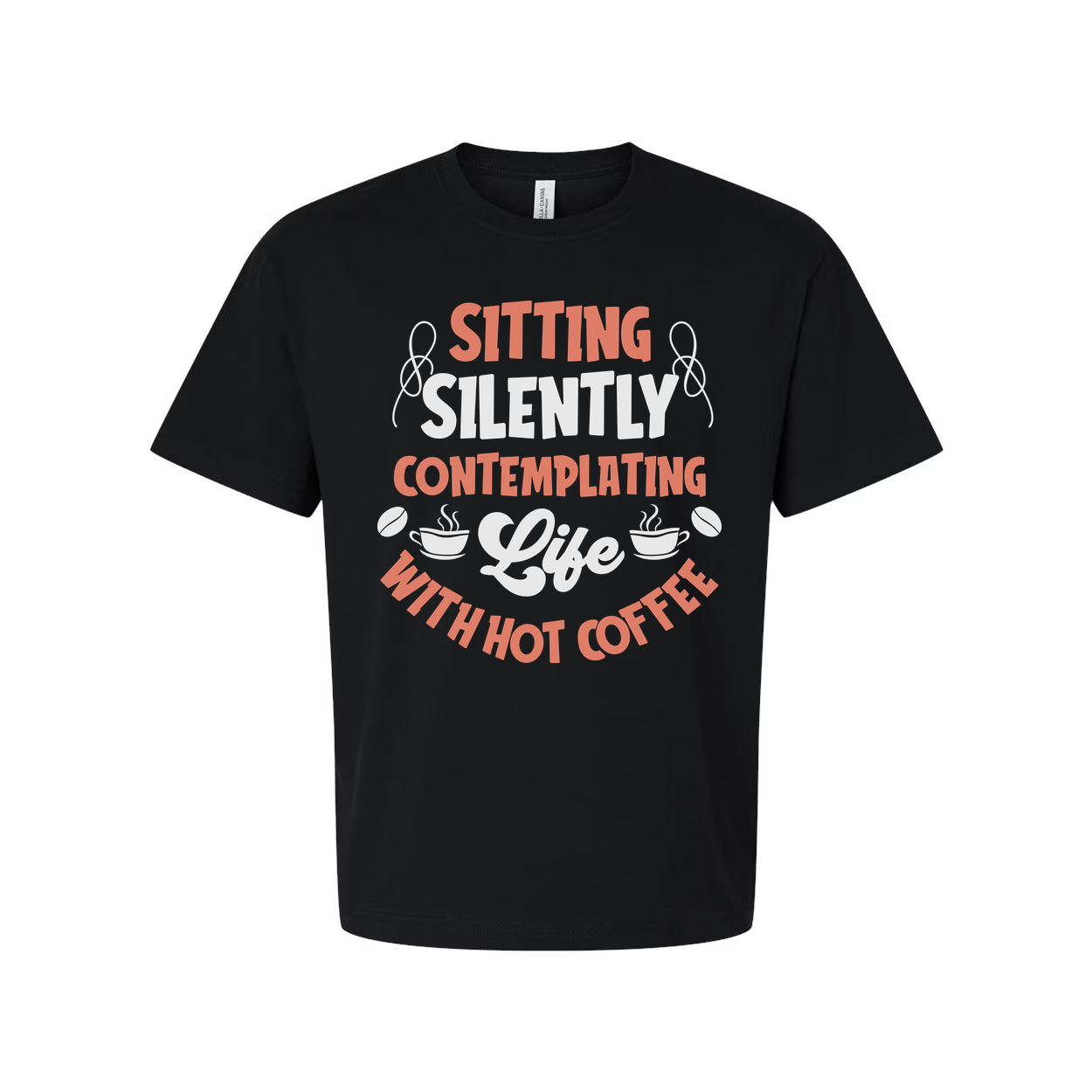 Unisex Coffee Themed T Shirt Featuring Sitting Silently Contemplating Life And Hot Coffee