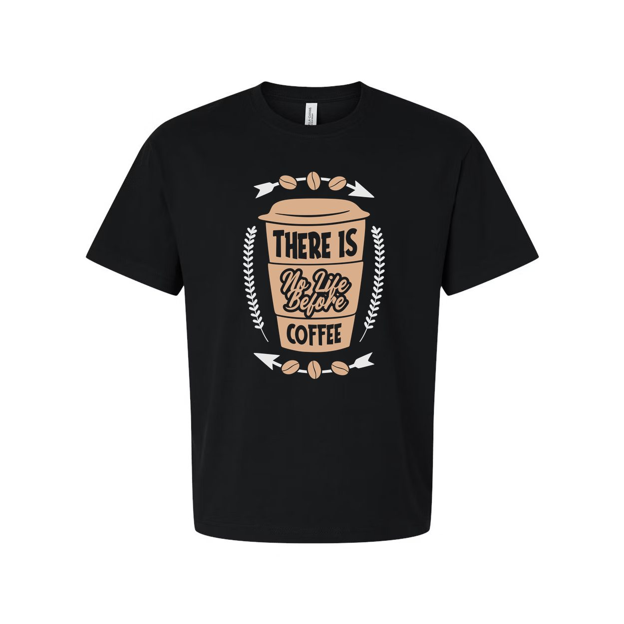 Unisex Coffee Graphic T Shirt With There Is No Life Before Coffee Phrase And Cup Icon