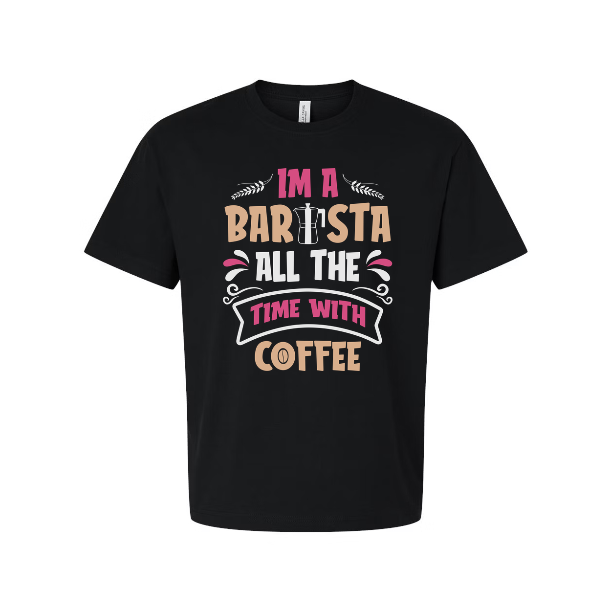 Unisex Barista Coffee T-Shirt With I Am A Barista All The Time With Coffee Graphic