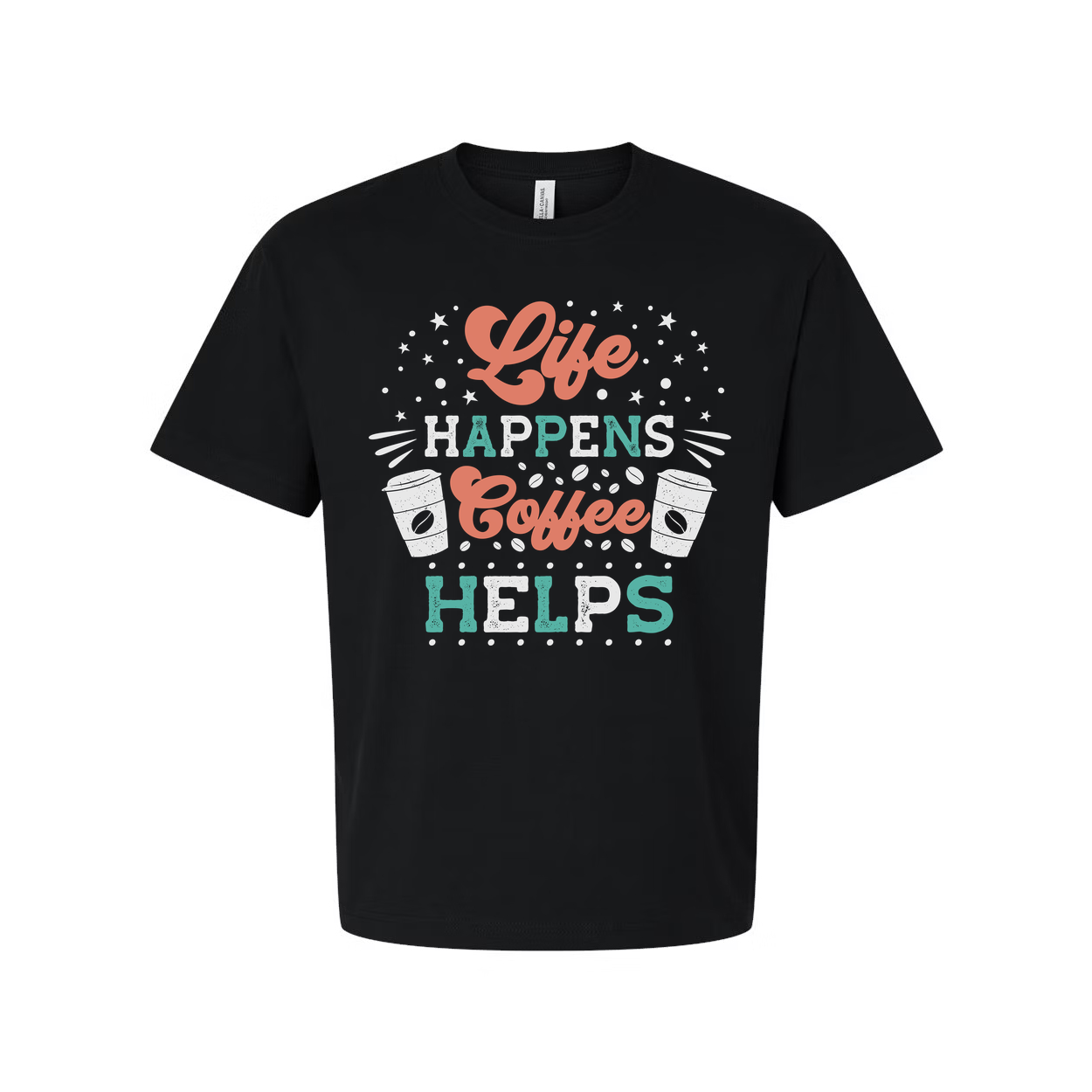 Life Happens Coffee Helps Graphic Tee Unisex Short Sleeve T Shirt Design For Coffee Lovers