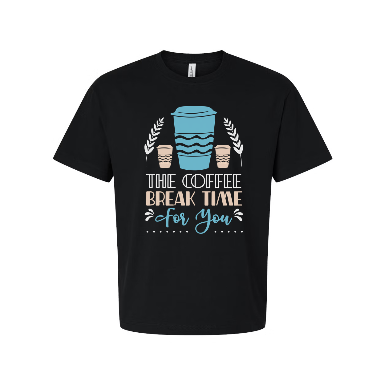 Coffee Break Time For You Graphic Unisex Short Sleeve T Shirt With Coffee Cup Design