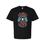 Unisex Coffee Quote T Shirt With Love Yourself As Much As You Love Coffee Design
