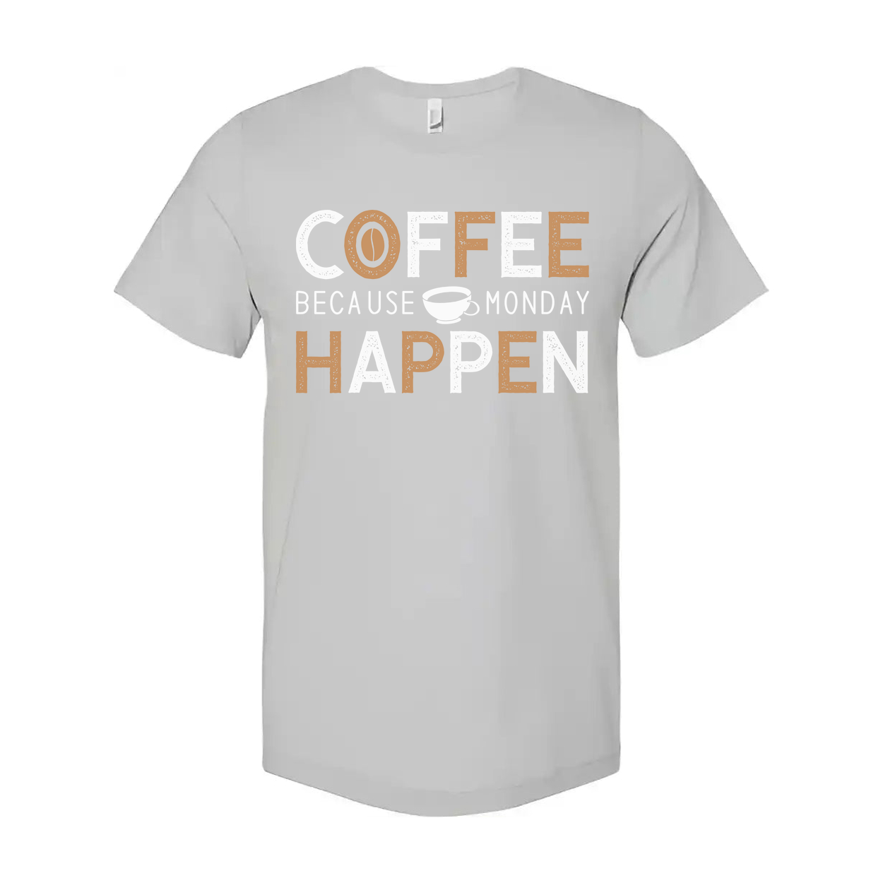 Coffee Unisex T Shirt With Coffee Cup Graphic And The Phrase Coffee Because Monday Happen