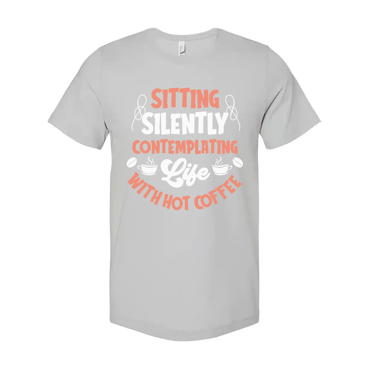Unisex Coffee Themed T Shirt Featuring Sitting Silently Contemplating Life And Hot Coffee