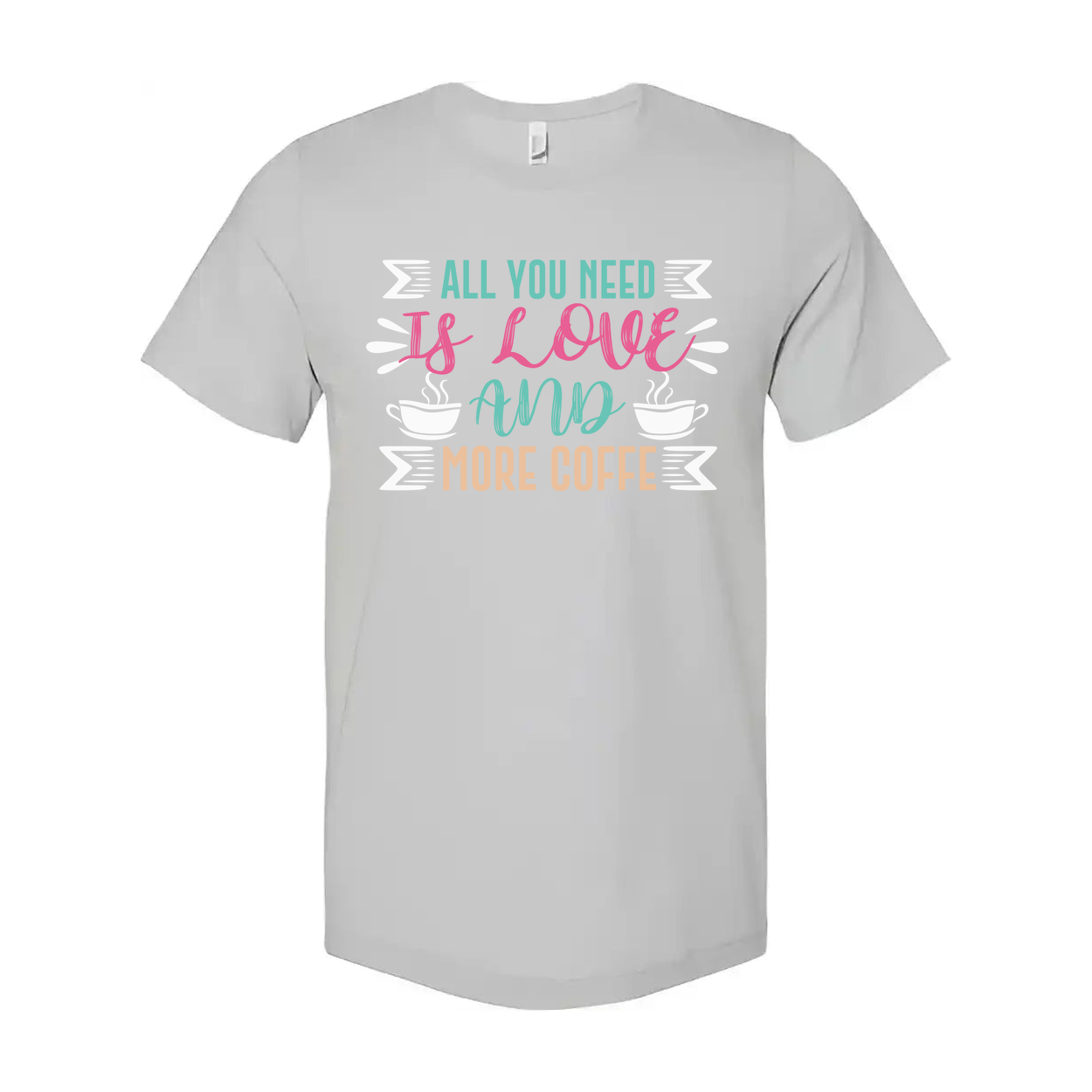 All You Need Is Love And More Coffee Graphic Tee For Everyday Unisex Comfort Wear